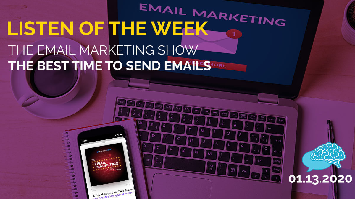 The Best Time to Send Emails Listen of the Week