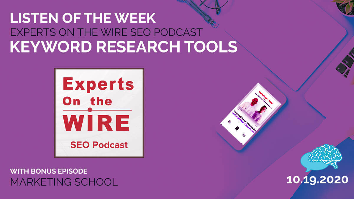 Listen of the Week: Experts on the Wire Keyword Research Tools