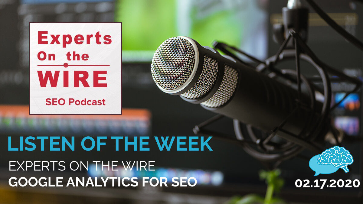 Google Analytics for SEO Listen of the Week