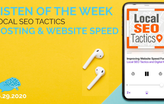 Listen of the Week Local SEO Tactics Hosting and Website Speed