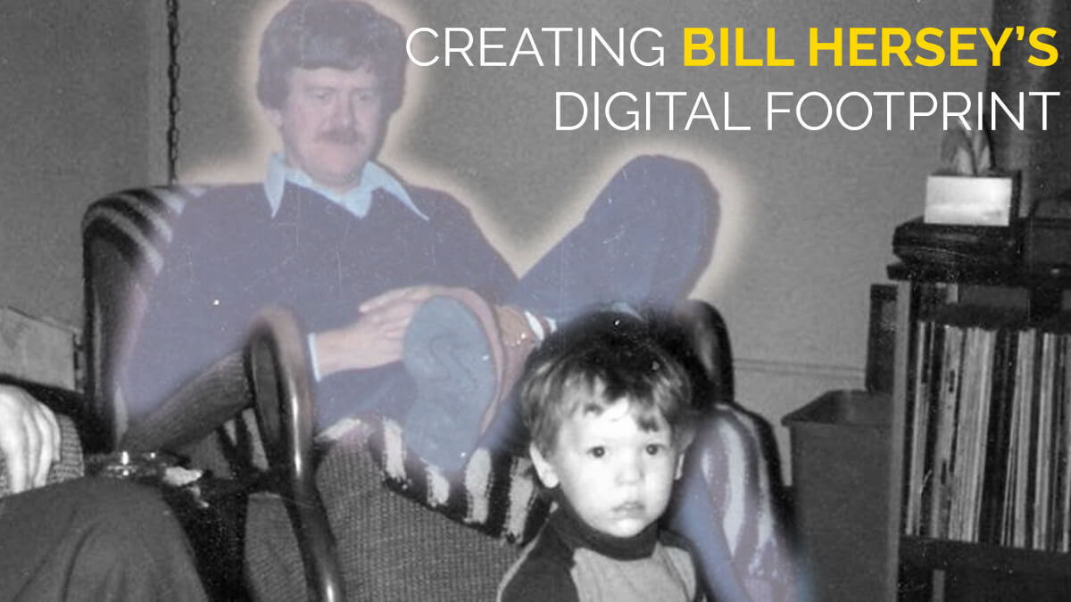 Creating Bill Hersey's Digital Footprint