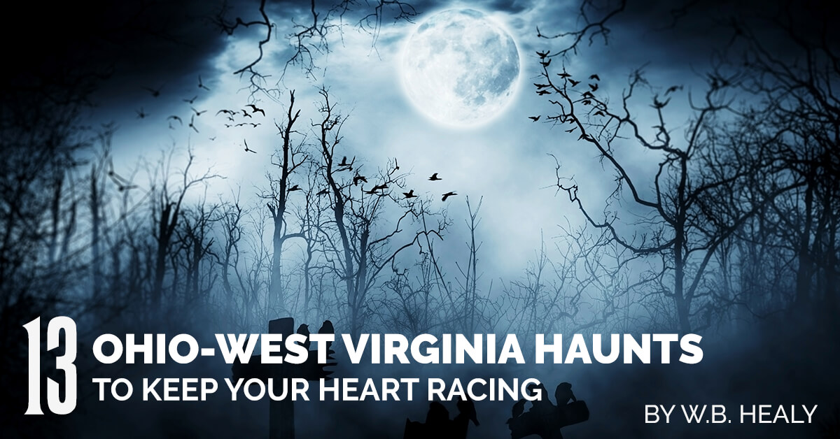 13 Ohio West Virginia Haunted Houses